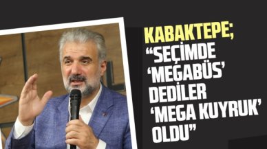 Osman Nuri Kabaktepe: Seçimde ‘Megabüs’ vadettiler, ‘Megakuyruk’ oldu