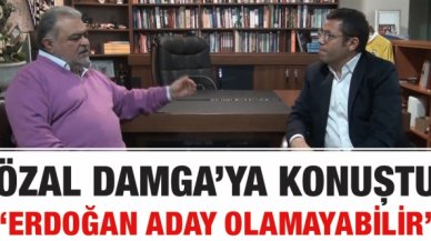 Ahmet Özal: Erdoğan aday olamayabilir