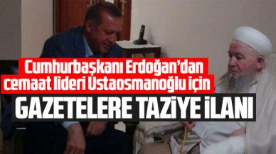 Cumhurbaşkanı Erdoğan'dan gazetelere Mahmut Ustaosmanoğlu ilanı