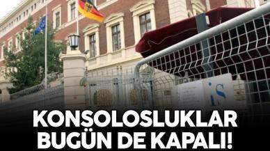 İstanbul'daki 5 konsolosluk bugün de kapalı