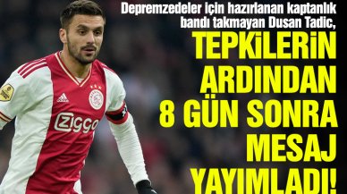 Türkiye ve Suriye bayrakları olan kaptanlık bandını takmayan Dusan Tadic'ten 8 gün sonra mesaj!