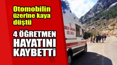Üzerine kaya düşen otomobildeki 4 öğretmen ödü
