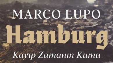 Marco Lupo’dan bir katliamın edebî kaydı: Hamburg