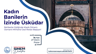 Kadın Banilerin İzinde Üsküdar gezi turları başlıyor