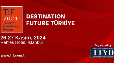Turizm yatırımcılarının küresel buluşması TIF 2024 İstanbul’da gerçekleşecek