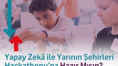 Yapay Zekâ İle Yarının Şehirleri Hackathonu için son tarih