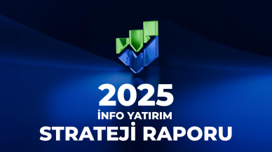 İnfo Yatırım 2025 Strateji Raporu’nu açıkladı