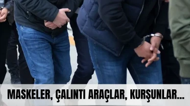 Maskeler, çalıntı araçlar, kurşunlar... Karanlık suç dosyası açıldı!