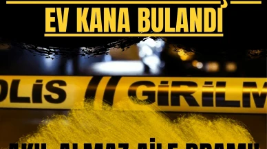 Sevgi nefrete dönüştü, ev kana bulandı: Akılalmaz aile dramı!