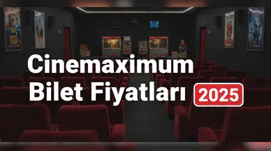 Cinemaximum Bilet Fiyatları Nedir, Halk Günü Ne Zaman? Bilet Fiyatı Avantajlarını Öğren!