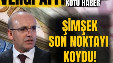 Vergi affı bekleyenlere kötü haber: Mehmet Şimşek noktayı koydu