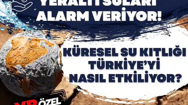 Barajlar boşalıyor, yeraltı suları alarm veriyor: Küresel su kıtlığı Türkiye’yi nasıl etkiliyor?