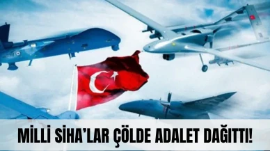 Milli SİHA’lar çölde adalet dağıttı!