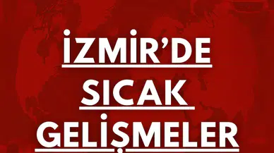 İzmir’de bugün neler oldu? Şehrin nabzını tutan en güncel gelişmeler: Çeşme’de korku dolu anlar 7 tekne alevler içinde kaldı