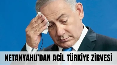 Netanyahu’dan acil Türkiye zirvesi: Gazze’de milli varlık rahatsız etti!