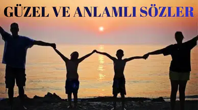 En derin güzel sözler listesi: Duygularınızı anlatan cümleyi belki de burada bulacaksınız