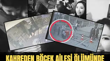 Kahreden Böcek ailesi ölümünde çok konuluşucak yeni görüntüler!