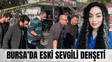 Bursa’da eski sevgili dehşeti: Kafede başlayan tartışma kanlı bitti