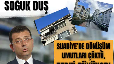 Mimarlar Odası’ndan İBB’ye soğuk duş...Suadiye’de dönüşüm umutları çöktü, tepki büyüyor!
