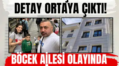 Böcek ailesi olayında dikkat çeken yeni rapor... Seyri değiştirecek detay ortaya çıktı!