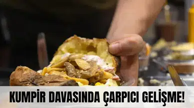 Kumpir davasında çarpıcı gelişme: Mahkeme kritik adımı açıkladı