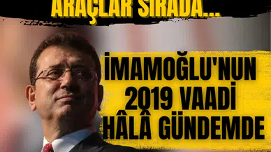 Vatandaş bekliyor, araçlar sırada… İmamoğlu'nun 2019 vaadi hâlâ gündemde
