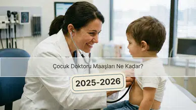 Çocuk Doktoru maaşı ne kadar? Çocuk Doktoru maaşları güncel fiyatlar