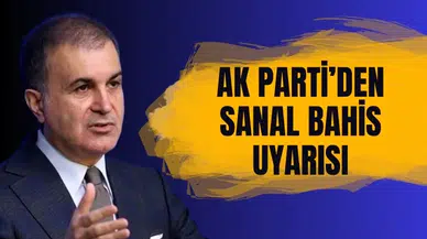 AK Parti Sözcüsü Ömer Çelik'ten sanal bahis uyarısı