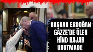 Külliye’de duygusal kabul: Başkan Erdoğan Gazze’de ölen Hind Rajab unutmadı!