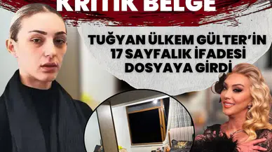 Türkiye’yi sarsan ölümde kritik belge: Tuğyan Ülkem Gülter’in 17 sayfalık ifadesi dosyaya girdi