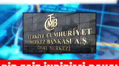 Merkez Bankası frene basmıyor: Bir faiz indirimi daha!