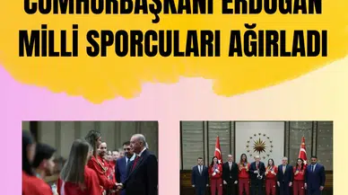 Cumhurbaşkanı Erdoğan, Türkiye'yi gururlandıran sporcuları ağırladı
