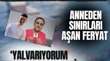 Ali Kaptan’ın annesinden sınırları aşan feryat: Oğlum yurda dönsün!