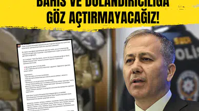 Bakan Yerlikaya: Yasa dışı bahis ve dolandırıcılığa göz açtırmayacağız!