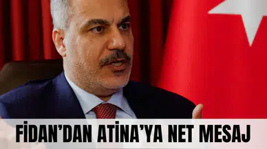 Fidan’dan Atina’ya net mesaj: 'Yüksek İşbirliği Konseyi artık toplanmalı!'