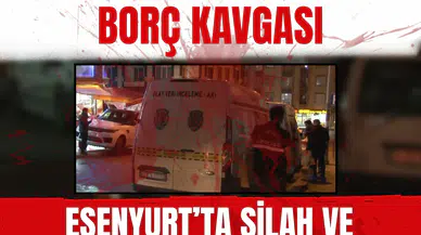 Geceyi kana bulayan borç kavgası: Esenyurt’ta silah ve bıçaklar devreye girdi!