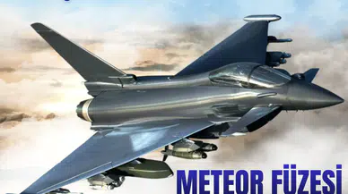 Birleşik Krallık resmen duyurdu: Meteor füzesi, yerli yazılım ve ihracat hakkı Türkiye’de!