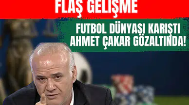 Bahis skandalında flaş gelişme: Futbol dünyası karıştı, Ahmet Çakar gözaltında!