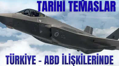 F-35 için tarihi temaslar: Türkiye - ABD ilişkilerinde kritik gelişme!