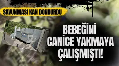 Bebeğini canice yakmaya çalışmıştı! Vicdansız annenin savunması kan dondurdu