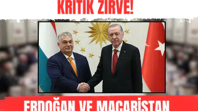 Tarihi ziyaretlerin ardından kritik zirve! Erdoğan ve Macaristan Başbakanı masaya oturuyor