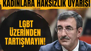 Cevdet Yılmaz’dan kadınlara haksızlık uyarısı: LGBT üzerinden tartışmayın!