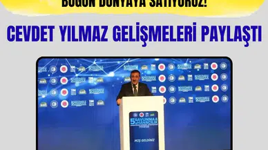 Cumhurbaşkanı Yardımcısı Yılmaz: Geçmişte alamıyorduk, bugün dünyaya satıyoruz!