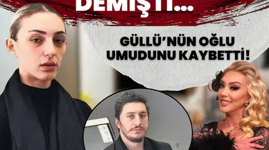 'İnşallah yapmamıştır' demişti… Güllü’nün oğlu umudunu kaybetti!
