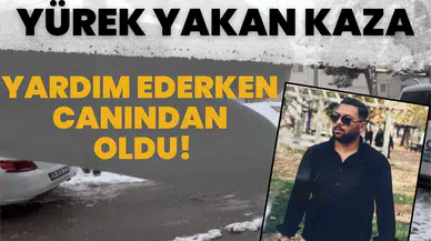 Gaziantep’te yürek yakan kaza: Yardım ederken canından oldu!
