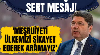 Bakan Tunç'tan sert mesaj: 'Biz, meşruiyeti ülkemizi şikâyet ederek aramayız'
