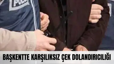 Başkentte karşılıksız çek vurgunu! 20 milyon liralık dolandırıcılık