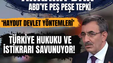 Ankara’dan ABD’ye peş peşe tepki: Türkiye hukuku ve istikrarı savunuyor!