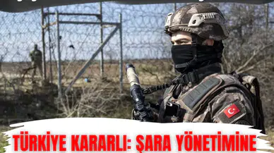 Türkiye, Şara yönetimine açıkça iletti: Çekilme için 3 şart masada!