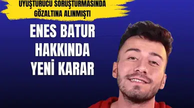 Uyuşturucu soruşturmasında gözaltına alınmıştı! Enes Batur hakkında karar verildi